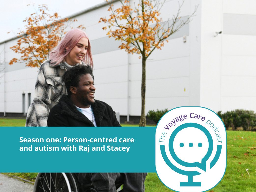Voyage Care Podcast S1E2: Person-centred care and autism