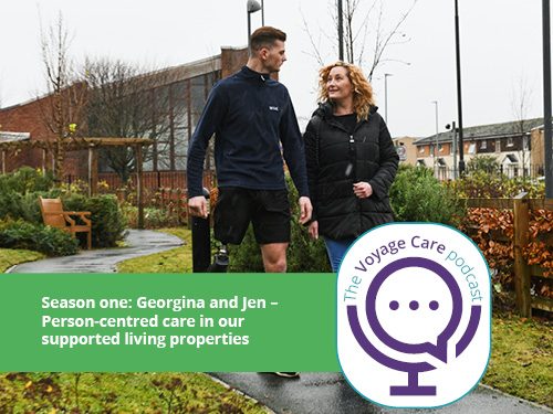 Voyage Care Podcast S1E7: Georgina and Jen – Person-centred care in our supported living properties