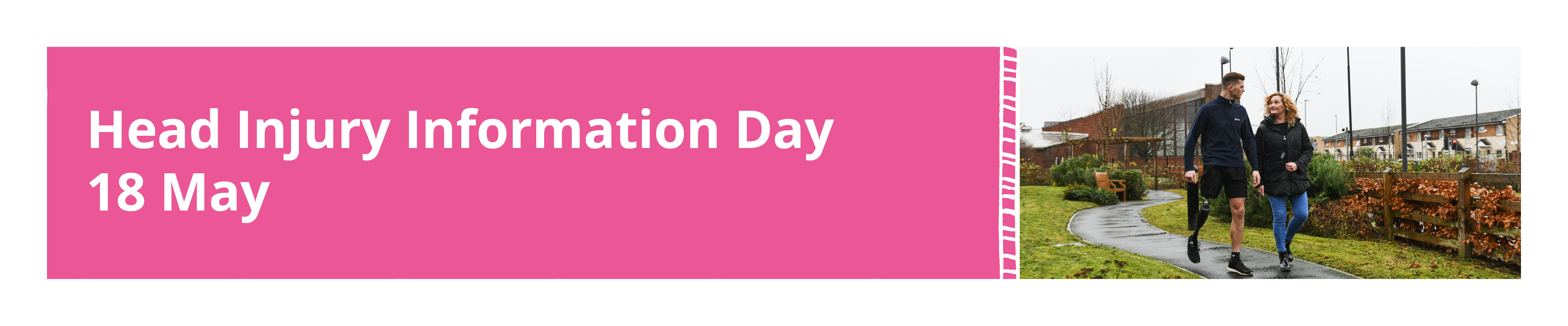 Image shows a Voyagecare banner image which reads "Head Injury Information Day 18 May" next to the words is an image of a support worker with a service walking down a path