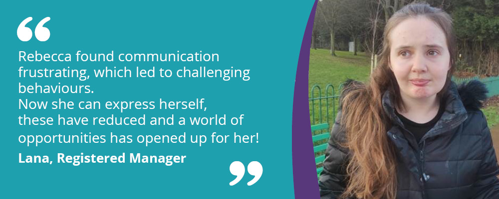 A picture of Rebecca, a person we support, at the park. A caption reads, "Rebecca found communication frustrating, which led to challenging behaviours. Now she can express herself, these have reduced and a world of opportunities has opened up for her! Lana, Registered Manager."