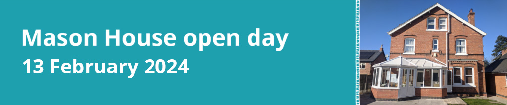 Mason House open day. Tuesday 13 February 2024