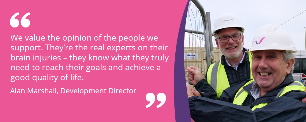 A picture of Brian, a person we support, hanging up our banner outside Cleadon Court with Alan Marshall, our Developments Director. Text reads, "We value the opinion of the people we support. They're the real experts on their brain injuries - they know what they truly need to reach their goals and achieve a good quality of life. Alan Marshall, Developments Director."