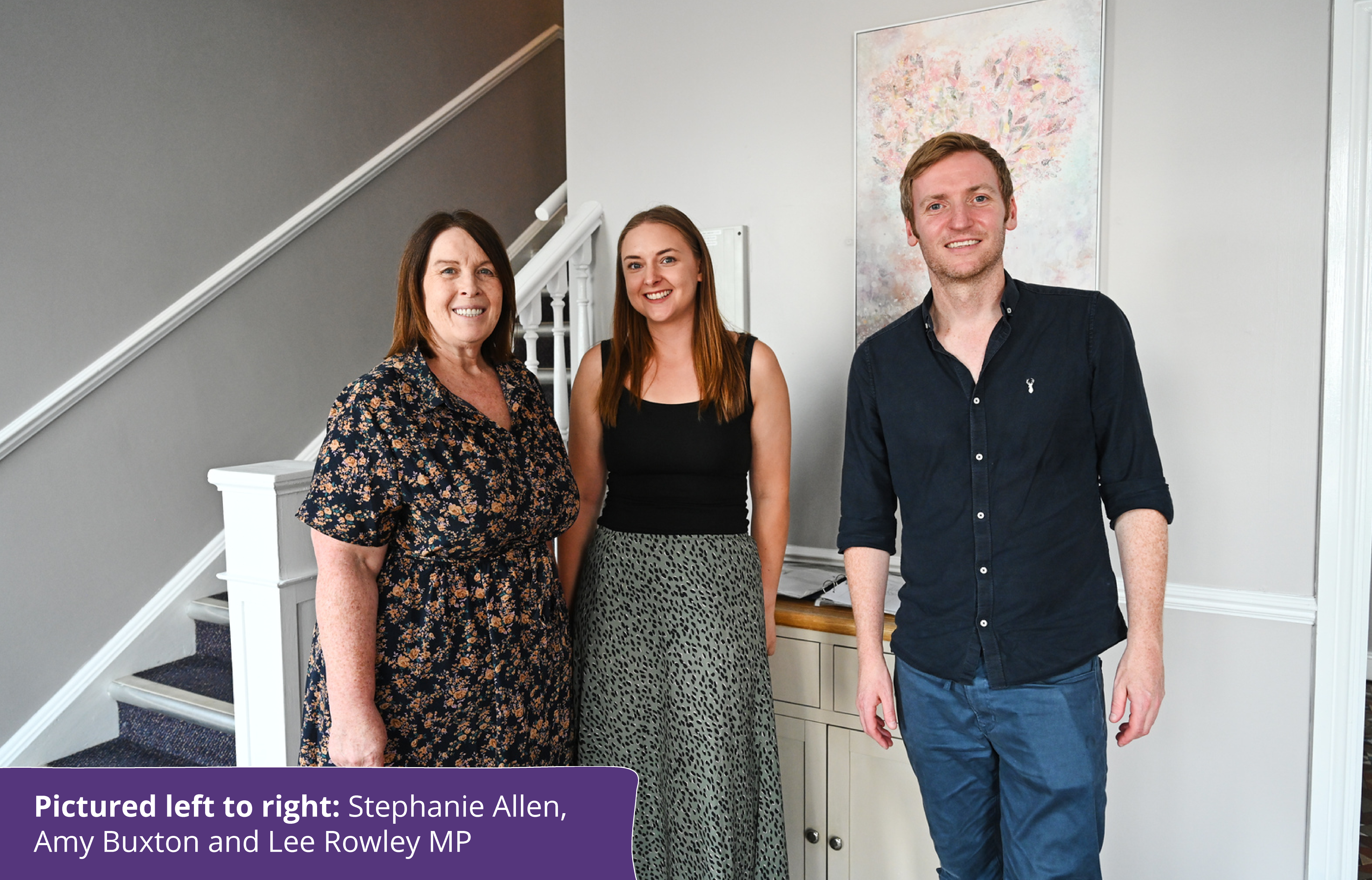 Lee Rowley MP with Stephanie Allen and Amy Buxton.